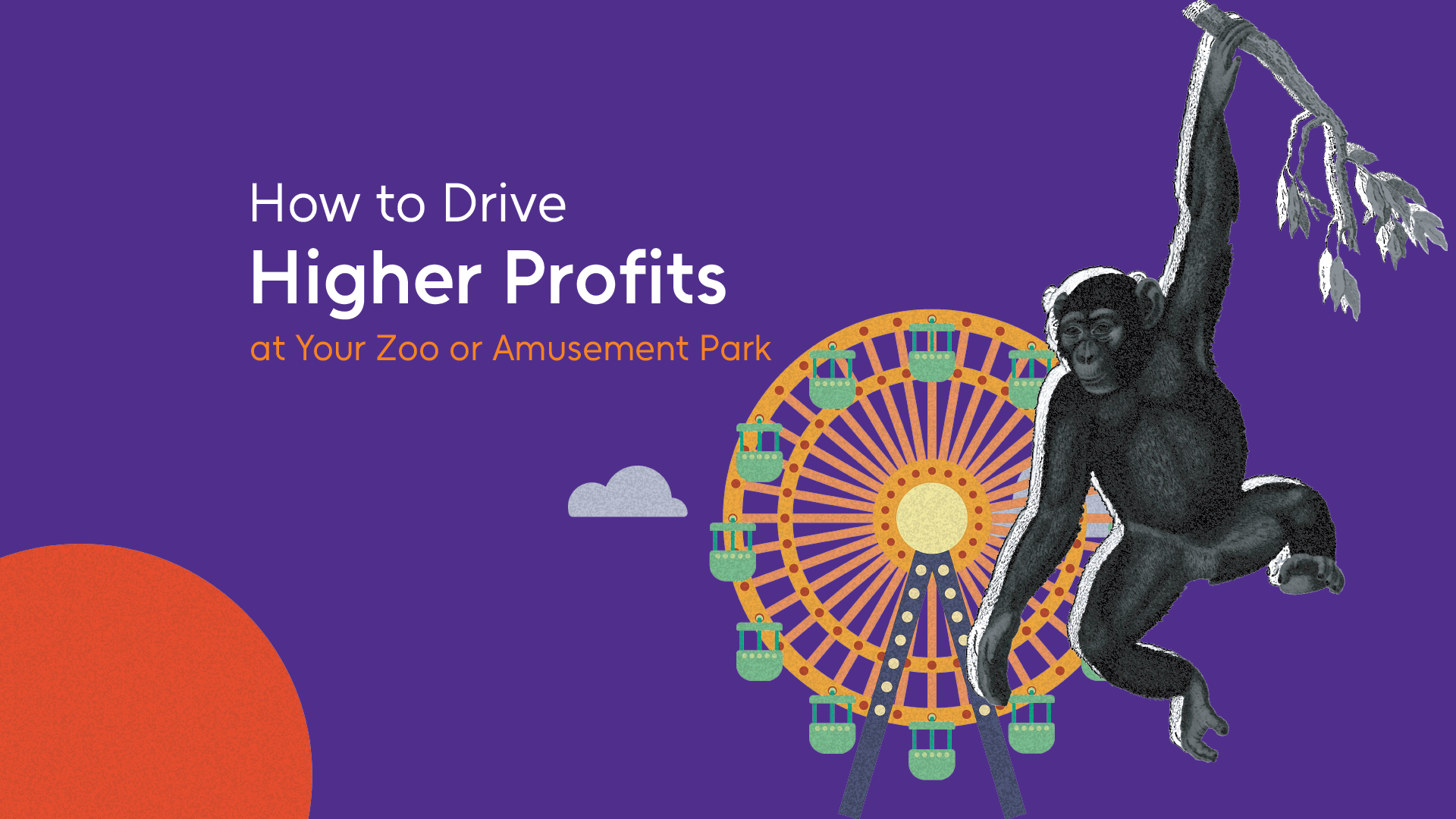You are currently viewing How to Drive Higher Profits at Your Zoo or Amusement Park 